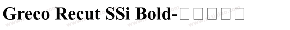 Greco Recut SSi Bold字体转换